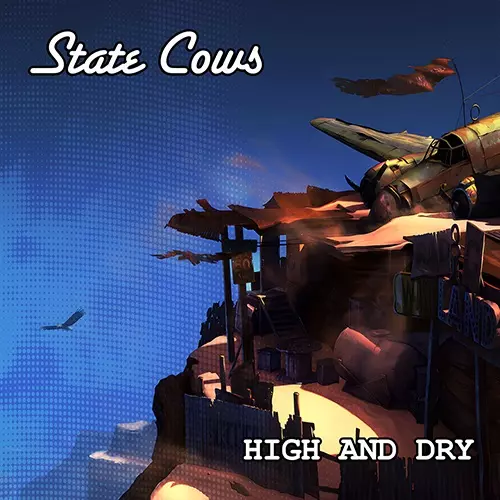 STATE COWS / ステイト・カウズ / ハイ・アンド・ドライ