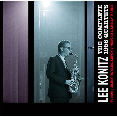 LEE KONITZ / リー・コニッツ / Complete 1956 Quartets(2CD)