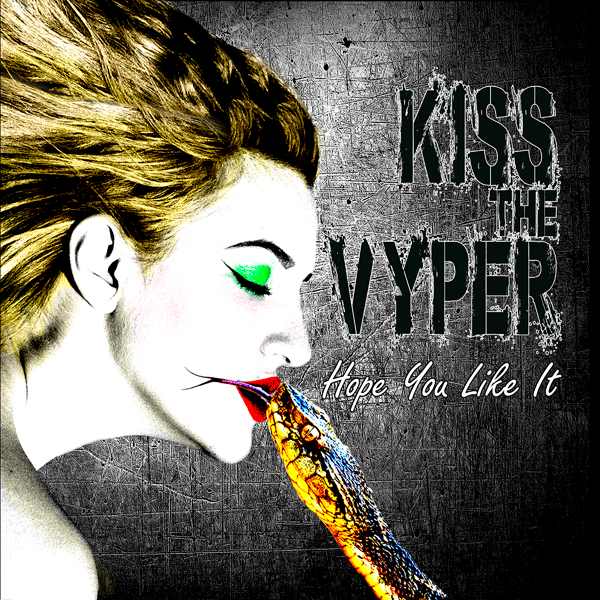 KISS THE VYPER / HOPE YOU LIKE IT