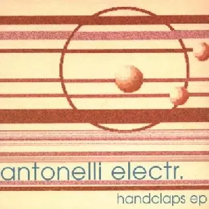 ANTONELLI ELECTR / HANDCLAPS EP