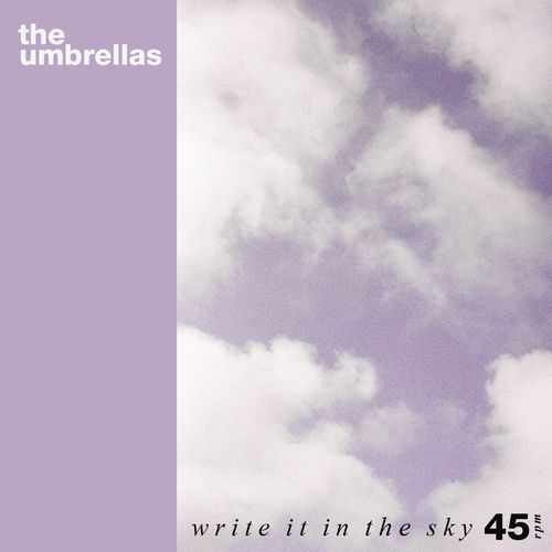UMBRELLAS / アンブレラズ / WRITE IT IN THE SKY / ライト・イン・ザ・スカイ