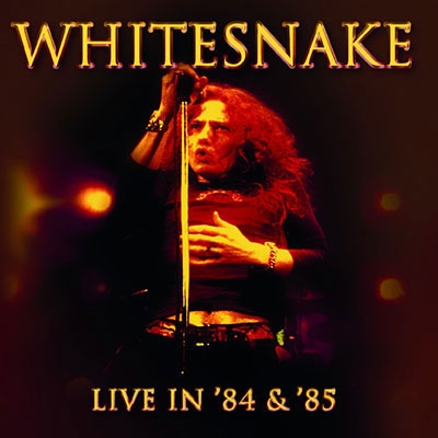 WHITESNAKE / ホワイトスネイク / Live In '84 & '85 / ライヴ・イン・'84 & '85<直輸入盤国内仕様>