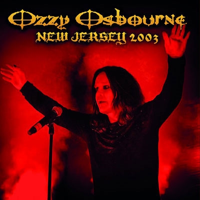 OZZY OSBOURNE / オジー・オズボーン / New Jersey 2003 / ニュージャージー 2003<直輸入盤国内仕様>