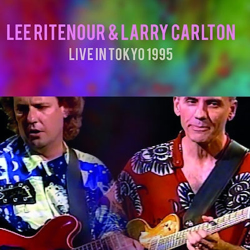 LEE RITENOUR / リー・リトナー / Live In Tokyo 1995 / ライヴ・イン・ジャパン1995(2CD)