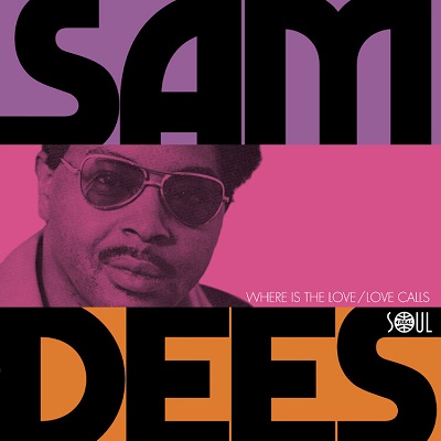 SAM DEES / サム・ディーズ / WHERE IS THE LOVE / LOVE CALLS (7")