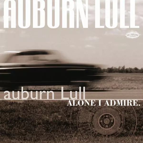 AUBURN LULL / ALONE I ADMIRE (2LP)
