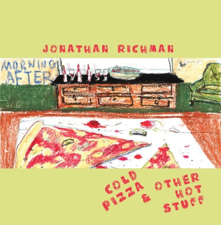 JONATHAN RICHMAN (MODERN LOVERS) / ジョナサン・リッチマン (モダン・ラヴァーズ) / COLD PIZZA & OTHER HOT STUFF (CD)