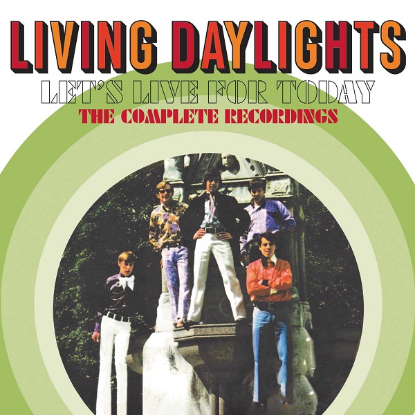 LIVING DAYLIGHTS / リヴィングデイライツ / LET'S LIVE FOR TODAY - THE COMPLETE RECORDINGS