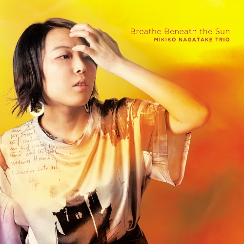 MIKIKO NAGATAKE / 永武幹子 / Breathe Beneath the Sun