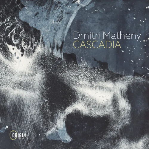 DMITRI MATHENY / ディミトリ・メセニー / Cascadia 