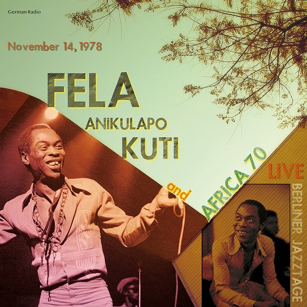 FELA KUTI / フェラ・クティ / LIVE AT BERLINER JAZZTAGE, NOVEMBER 14, 1978 - GERMAN RADIO