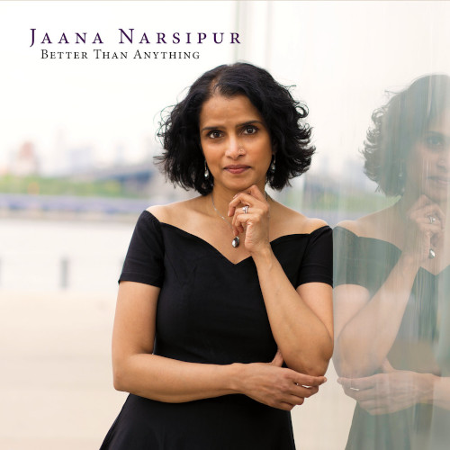 JAANA NARSIPUR / Better Than Anything