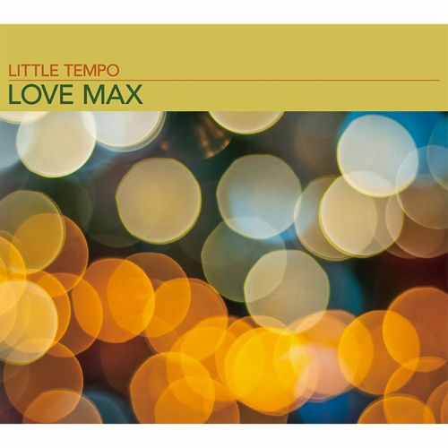 LITTLE TEMPO / LOVE MAX 