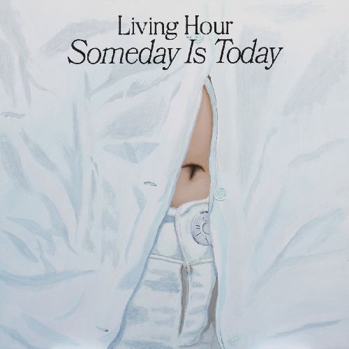 LIVING HOUR / SOMEDAY IS TODAY (CD)