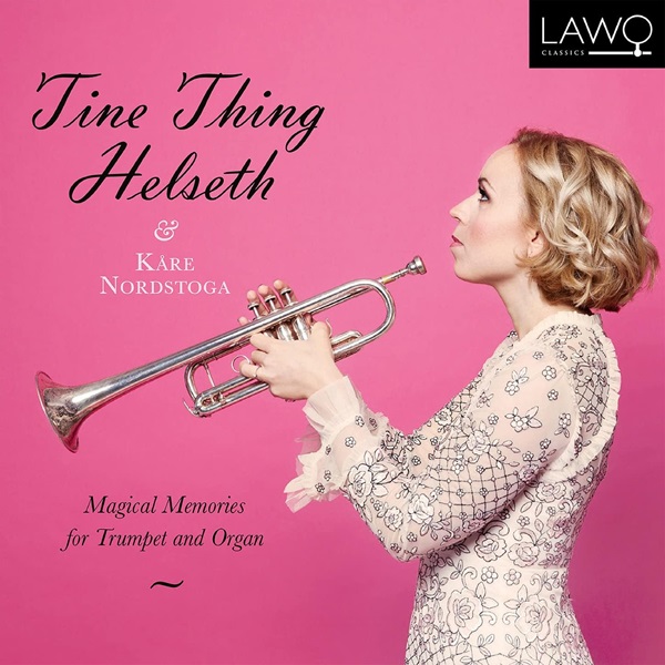 TINE THING HELSETH / ティーネ・ティング・ヘルセット / MAGICAL MEMORIES FOR TRUMPET AND ORGAN