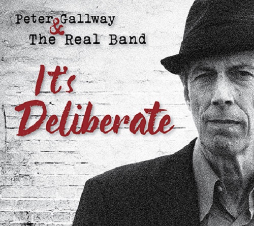 IT'S DELIBERATE/PETER GALLWAY & THE REAL BAND/2019年以来となる&ザ