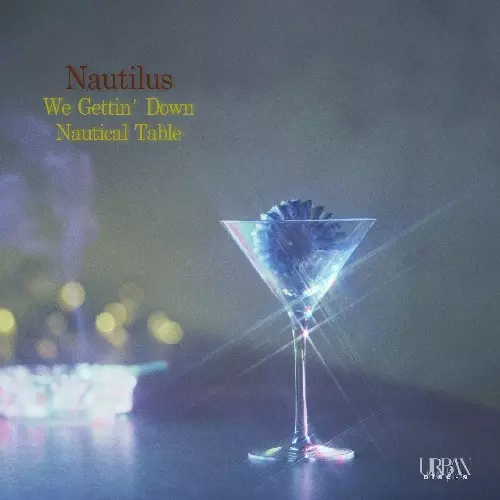 NAUTILUS / We Gettin' Down / Nautical Table (7")