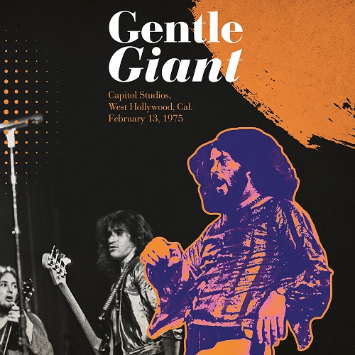 GENTLE GIANT / ジェントル・ジャイアント / CAPITOL STUDIOS, WEST HOLLYWOOD, CALIFORNIA FEBRUARY 13, 1975: LIMITED VINYL
