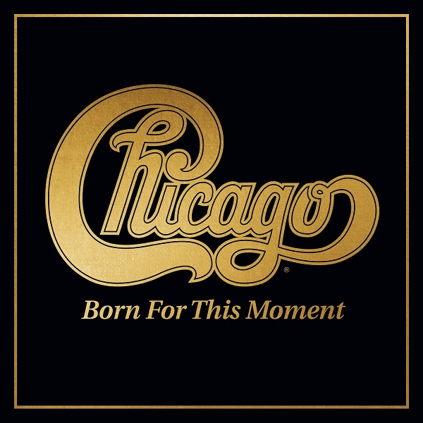 CHICAGO / シカゴ / BORN FOR THIS MOMENT