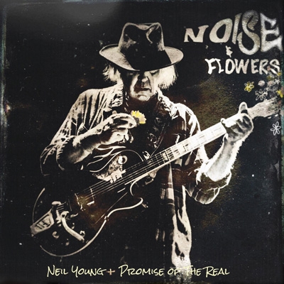 NEIL YOUNG + PROMISE OF THE REAL / ニール・ヤング+プロミス・オブ・ザ・リアル / ノイズ・アンド・フラワーズ(SHM-CD)