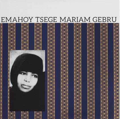 EMAHOY TSEGUE-MARYAM GUEBROU / エマホイ・ツェゲ・マリアム・ゴブルー / EMAHOY TSEGUE-MARIAM GUEBRU (REPRESS)