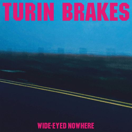 TURIN BRAKES / トゥーリン・ブレイクス / WIDE-EYED NOWHERE / ワイド・アイド・ノーホェア