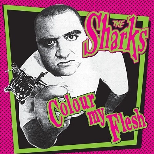 SHARKS (UK/PSYCHOBILLY) / シャークス / COLOUR MY FLESH (10")