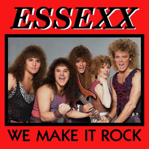 ESSEXX  / WE MAKE IT ROCK 