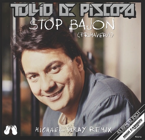 TULLIO DE PISCOPO / STOP BAJON (PRIMAVERA) (MICHAEL GRAY REMIX) 