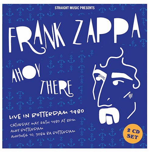 FRANK ZAPPA (& THE MOTHERS OF INVENTION) / フランク・ザッパ / アホイ・ゼアー!- ライヴ・イン・ロッテルダム1980