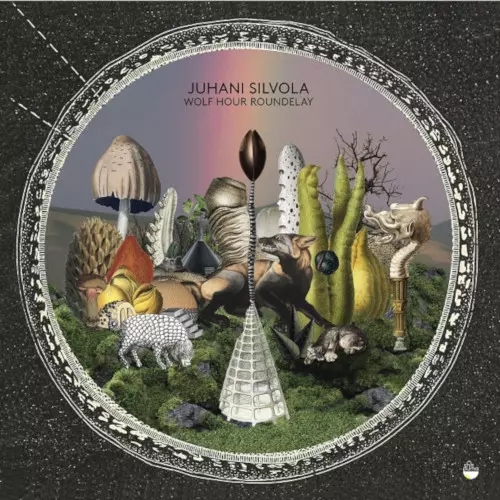 JUHANI SILVOLA / Wolf Hour Roundelay