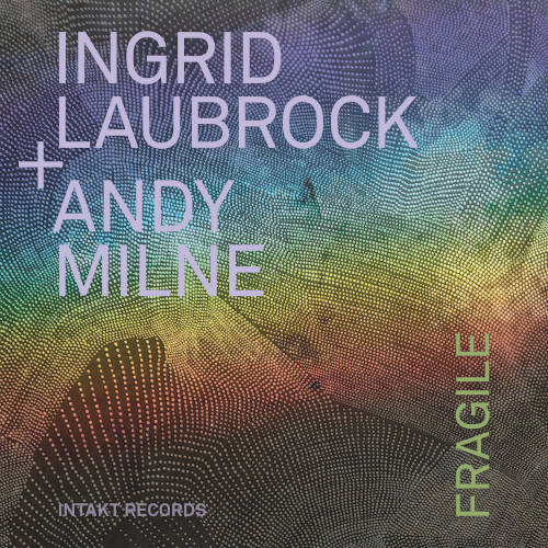 INGRID LAUBROCK / イングリッド・ラブロック / Fragile