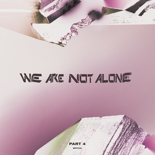 V.A.(BPITCH CONTROL) / WE ARE NOT ALONE PART 4
