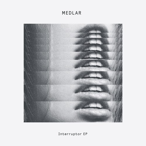 MEDLAR / メドラー / INTERRUPTOR EP