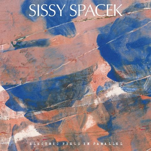 SISSY SPACEK / Sissy Spacek  / ELECTRIC FIELD IN PARALLEL (CD)