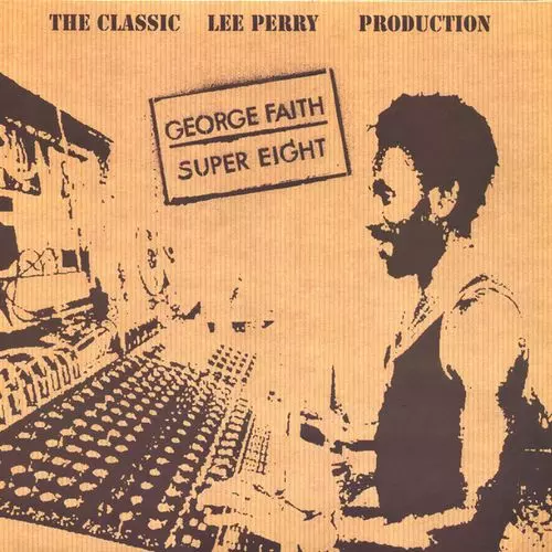 GEORGE FAITH / SUPER EIGHT