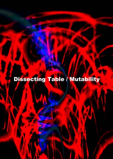 DISSECTING TABLE / ディセクティング・テーブル / MUTABILITY (CD-R)