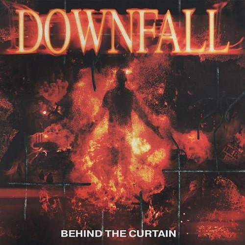 DOWNFALL (US/PUNK) / BEHIND THE CURTAIN