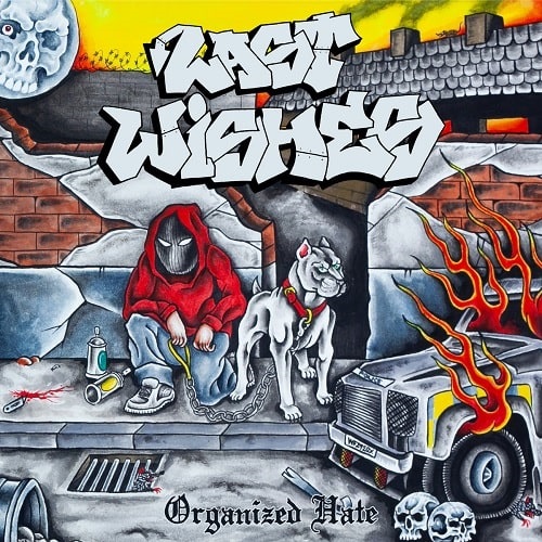 LAST WISHES / ORGANIZED HATE