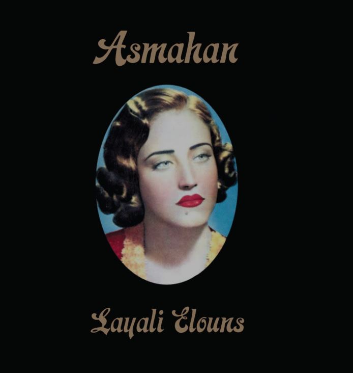 ASMAHAN / アスマハーン  / LAYALI ELOUNS