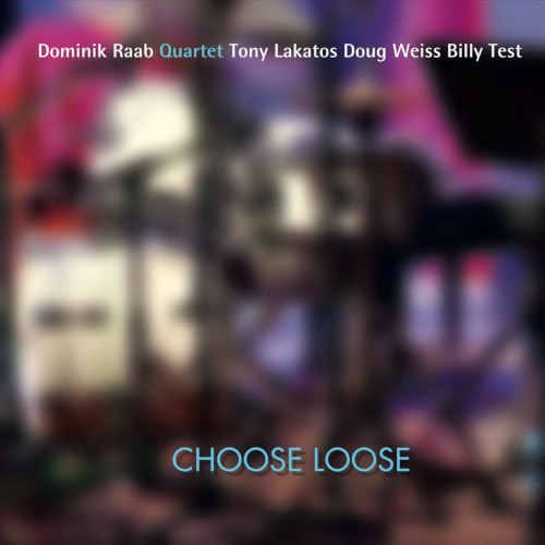 DOMINIK RAAB / Choose Loose