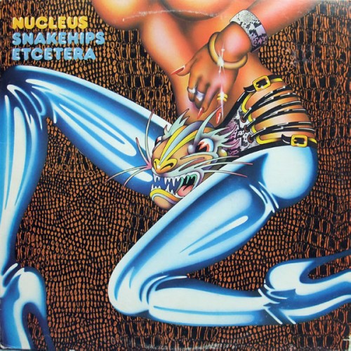 NUCLEUS (IAN CARR WITH NUCLEUS) / ニュークリアス (UK) / SNAKEHIPS ETCETERA - REMASTER