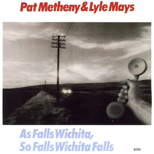 PAT METHENY / パット・メセニー / As Falls Wichita, So Falls Wichita Falls 