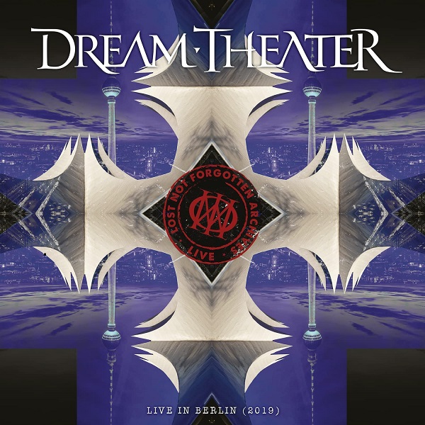 DREAM THEATER / ドリーム・シアター / LOST NOT FORGOTTEN ARCHIVES: LIVE IN BERLIN (2019)