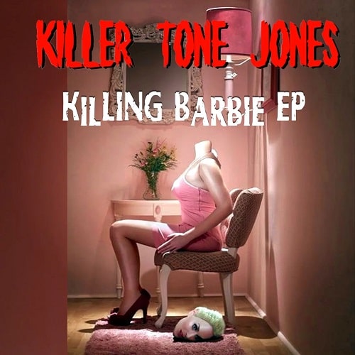 KILLER TONE JONES / Killer Barbie 7ep