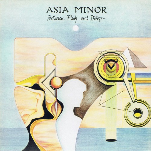 ASIA MINOR / アジア・ミノール / BETWEEN FLESH AND DIVINE - 2021 REMASTER