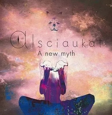 ALSCIAUKAT / A NEW MYTH