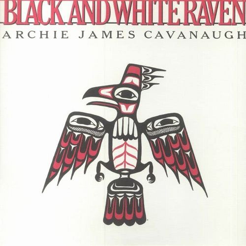ARCHIE JAMES CAVANAUGH / アーチー・ジェイムス・キャヴァナー / BLACK AND WHITE RAVEN (COLOUR LP)