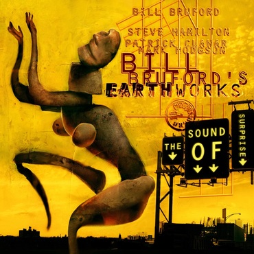 BILL BRUFORD'S EARTHWORKS / ビル・ブルフォーズ・アースワークス / THE SOUND OF SURPRISE