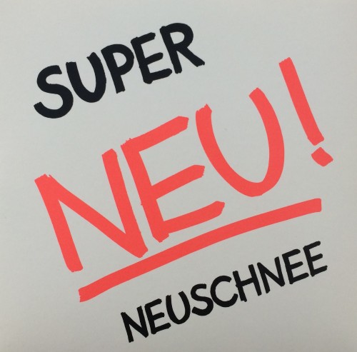NEU! / ノイ! / SUPER / NEUSCHNEE (7INCH)